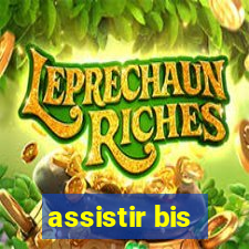 assistir bis